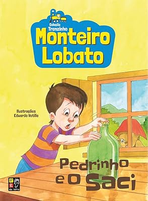 Monteiro Lobato Pedrinho e o Saci  