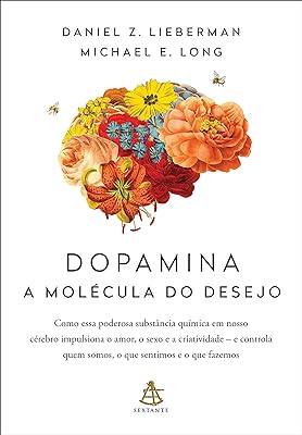 Dopamina: a molécula do desejo 