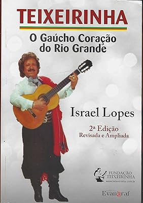 Teixeirinha  – O Gaucho Coração Do Rio Grande 