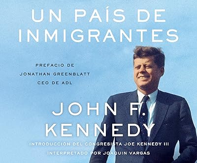 Un País de  Inmigrantes  (a Nation of Immigrants) 