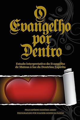 O Evangelho por Dentro: Estudo interpretativo do Evangelho de Mateus à luz da Doutrina Espírita  