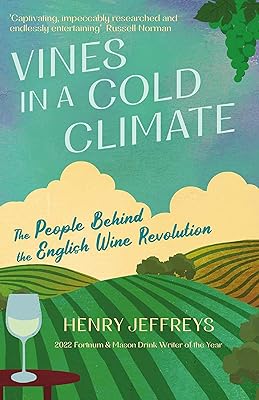 Vines in a Cold Climate: The People Behind the English Wine Revolution (English Edition)  