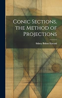 Conic Sections. the Method of Projections  