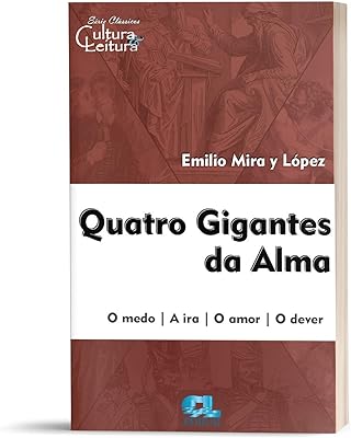 Quatro Gigantes Da Alma - O Medo - A Ira - O Amor- O Dever  