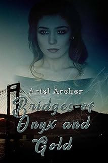 Bridges  of Onyx and Gold (The Fate, Chance, and Choices Trilogy Book 3) (English Edition) 