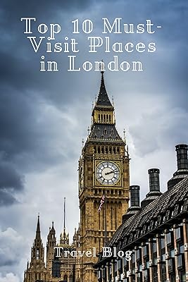 Top 10 Must-Visit Places in London (English Edition)  