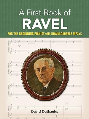 A First Book of Ravel: For the Beginning Pianist with Downloadable Mp3s  