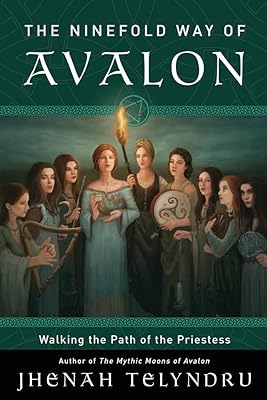 The Ninefold Way of Avalon: Walking the Path of the Priestess  