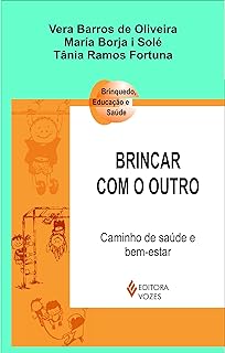 Brincar com o outro: Caminho de saúde e bem-estar  