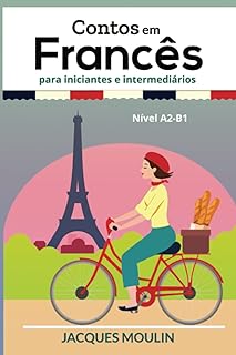 Contos em Francês para Iniciantes e Intermediários: Nível A2-B1  