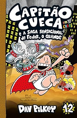 Capitão Cueca e a saga sensacional de Fedor, O Grande: 12  