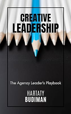 Creative Leadership: The Agency Leader's Playbook (English Edition)  