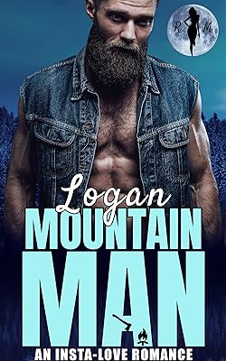 Logan The Mountain Man: An Insta-Love Romance (Obsessive Mountain Alphas) (English Edition)  