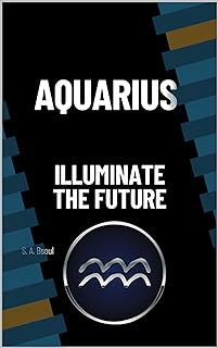 Aquarius: Illuminate the Future (English Edition)  