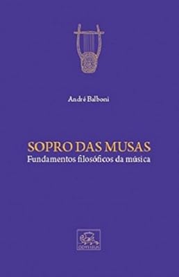 Sopro das Mudas. Fundamentos Filosóficos da Música  