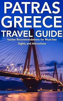 Patras, Achaea, Greece Travel Guide (English Edition)  