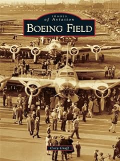 Boeing Field (Images of Aviation) (English Edition)  