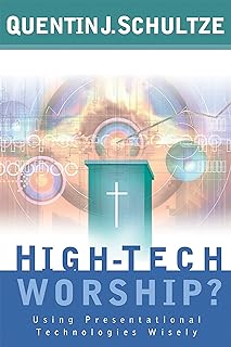 High-Tech Worship?: Using Presentational Technologies Wisely (English Edition)  