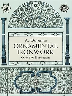 Ornamental Ironwork: Over 670 Illustrations (Dover Pictorial Archive) (English Edition)  