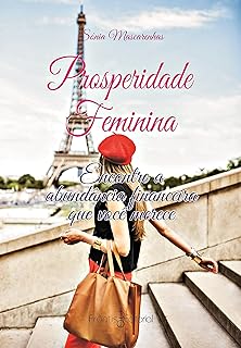 Encontre a abundância financeira que você merece (Prosperidade Feminina)  