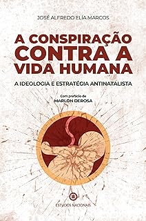 A Conspiração Contra a Vida Humana  