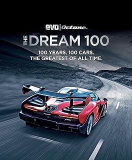 The Dream 100 from Evo and Octane: 100 Years. 100 Cars. the Greatest of All Time.  