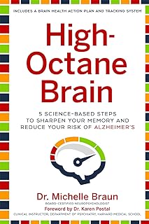 High-Octane Brain: 5 Science-Based Steps to Sharpen Your Memory and Reduce Your Risk of Alzheimer's  