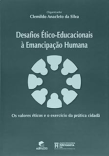 Desafios Etico-Educacionais Ë Emancipacao Humana  