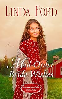 Mail-Order Brides Wishes (Montana Mail-Order Brides Book 7) (English Edition)  