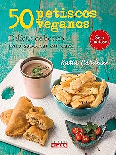 50 petiscos veganos: Delícias de boteco para saborear em casa  