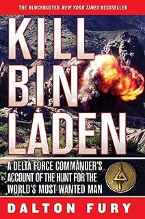 Kill Bin Laden: A Delta Force Commander's Account of the Hunt for the World's Most Wanted Man  