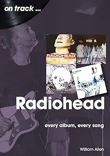 Radiohead: Every Album, Every Song  