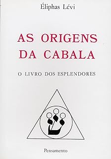 As Origens da Cabala: O Livro Dos Esplendores  