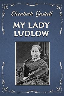 My Lady Ludlow (illustrated Edition) (English Edition)  