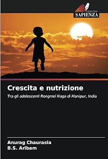 Crescita e nutrizione: Tra gli adolescenti Rongmei Naga di Manipur, India  