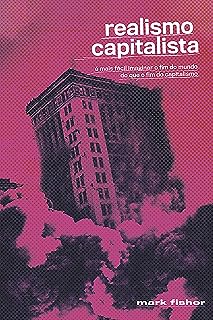 Realismo Capitalista: É mais fácil imaginar o fim do mundo do que o fim do capitalismo?  