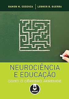 Neurociência e Educação: Como o Cérebro Aprende  