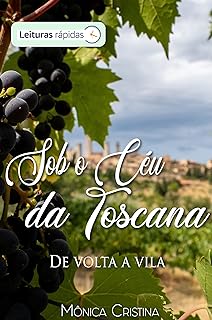 Sob o céu da Toscana - De volta a Vila "Leituras Rápidas"  