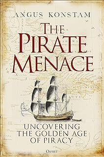 The Pirate Menace: Uncovering the Golden Age of Piracy (English Edition)  