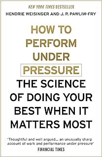 How to Perform Under Pressure: The Science of Doing Your Best When It Matters Most (English Edition)  