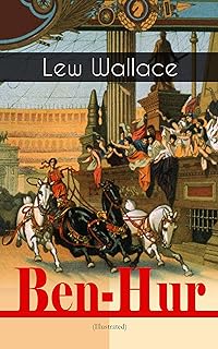 Ben-Hur (Illustrated): Historical Novel - A Tale of the Christ (English Edition)  