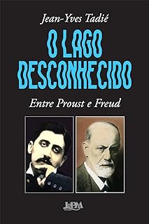 O Lago Desconhecido: Entre Proust e Freud  