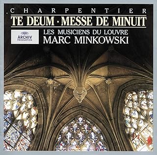 Charpentier - Te Deum · Nuit · Messe de minuit / Massis · Kozená · Smythe · Les Musiciens du Louvre · Minkowski  