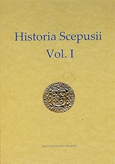 Historia Scepusii Vol. I Dzieje Spisza I  