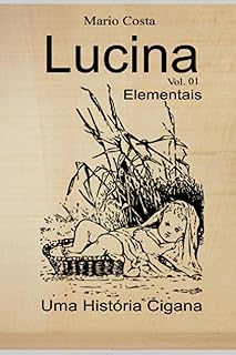 Lucina: Uma História Cigana - Elementais  