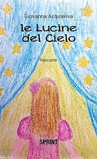 Le lucine del cielo (Italian Edition)  