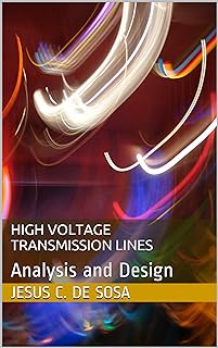 HIGH VOLTAGE TRANSMISSION LINES: Analysis and Design (English Edition)  