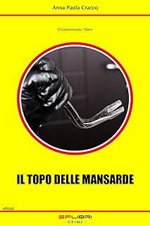 IL TOPO DELLE MANSARDE (Il Commissario Tiberi) (Italian Edition)  