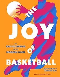 The Joy of Basketball: An Encyclopedia of the Modern Game  