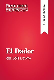 El Dador de Lois Lowry (Guía de lectura): Resumen y análisis completo (Spanish Edition)  